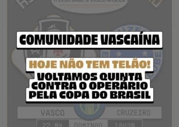 Candinho informa que não haverá telão em Cruzeiro x Vasco, mas estará disponível em Operário-PR x Vasco e Vasco x Palmeiras.