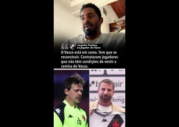 Jorginho Paulista: ‘O Vasco encontra-se em coma. É necessário reerguer-se’; assista ao vídeo.