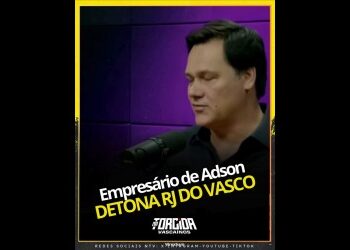 Empresário de Adson critica a oferta do Vasco para quitar a dívida de comissão; assista ao vídeo.