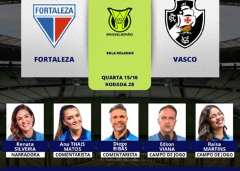 Fortaleza e Vasco em anúncio de jogo do Brasileirão 2025.