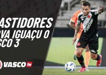 VascoTV revela os bastidores da vitória contra o Nova Iguaçu; confira!