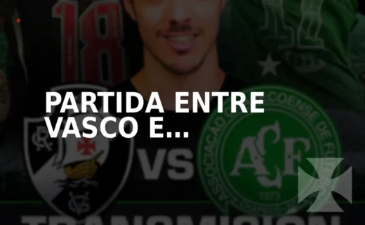 Partida entre Vasco e Chapecoense terá transmissão em países como Argentina, Chile, México e Peru